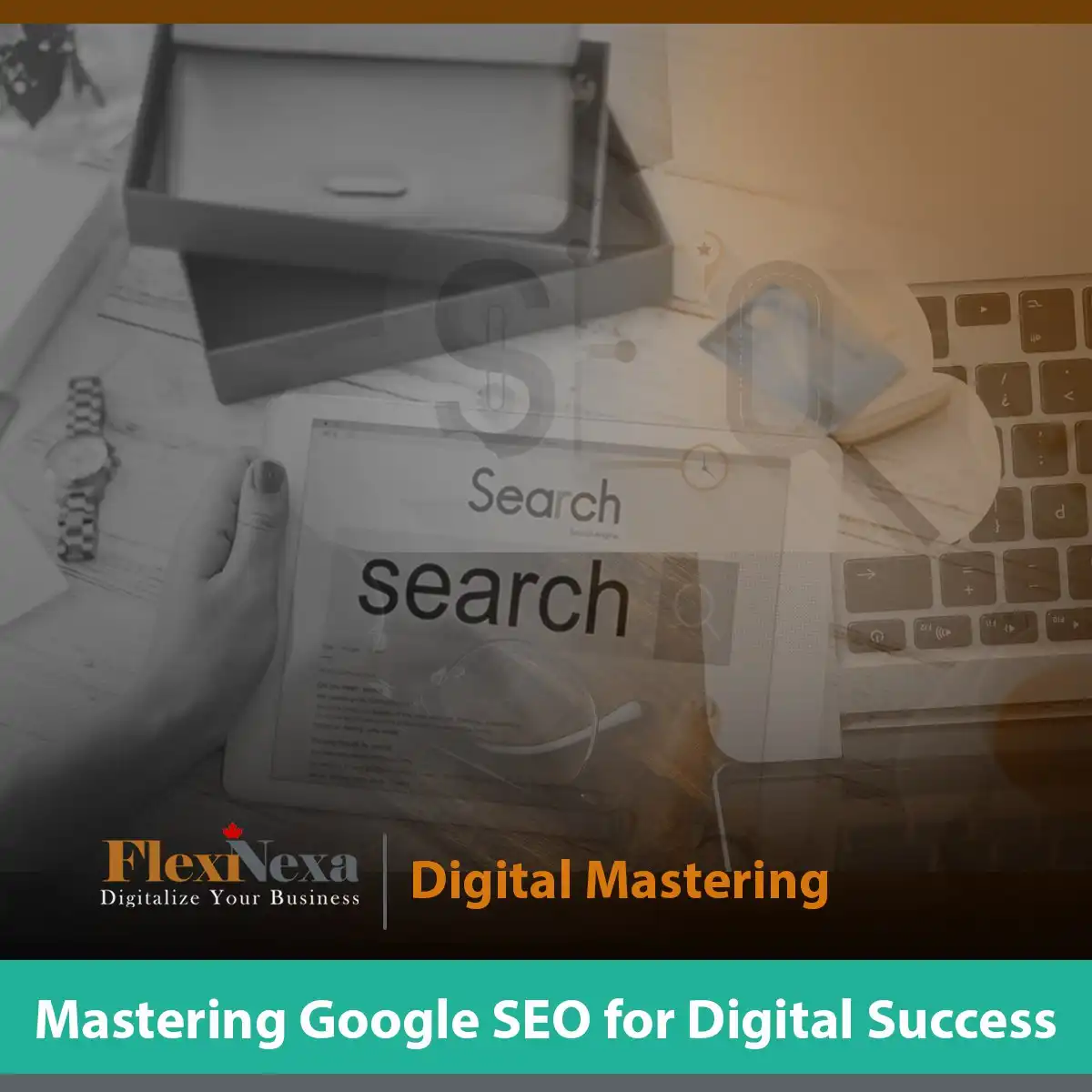 Mastering Google SEO algorithms for Digital Success