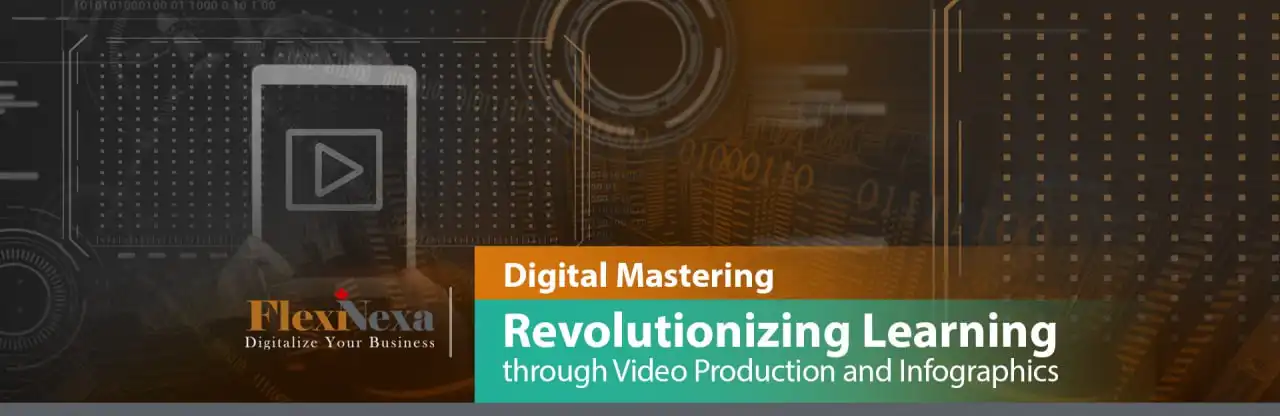 Revolutionizing Learning through Video Production and Infographics
