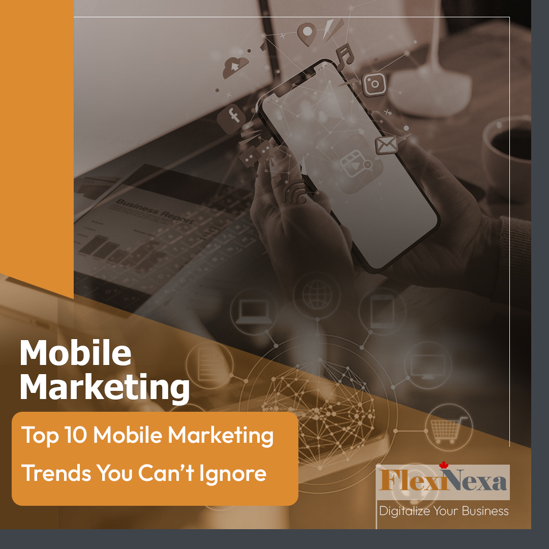 Top 10 Mobile Marketing Trends You Can’t Ignore